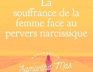La souffrance de la femme face au pervers narcissique